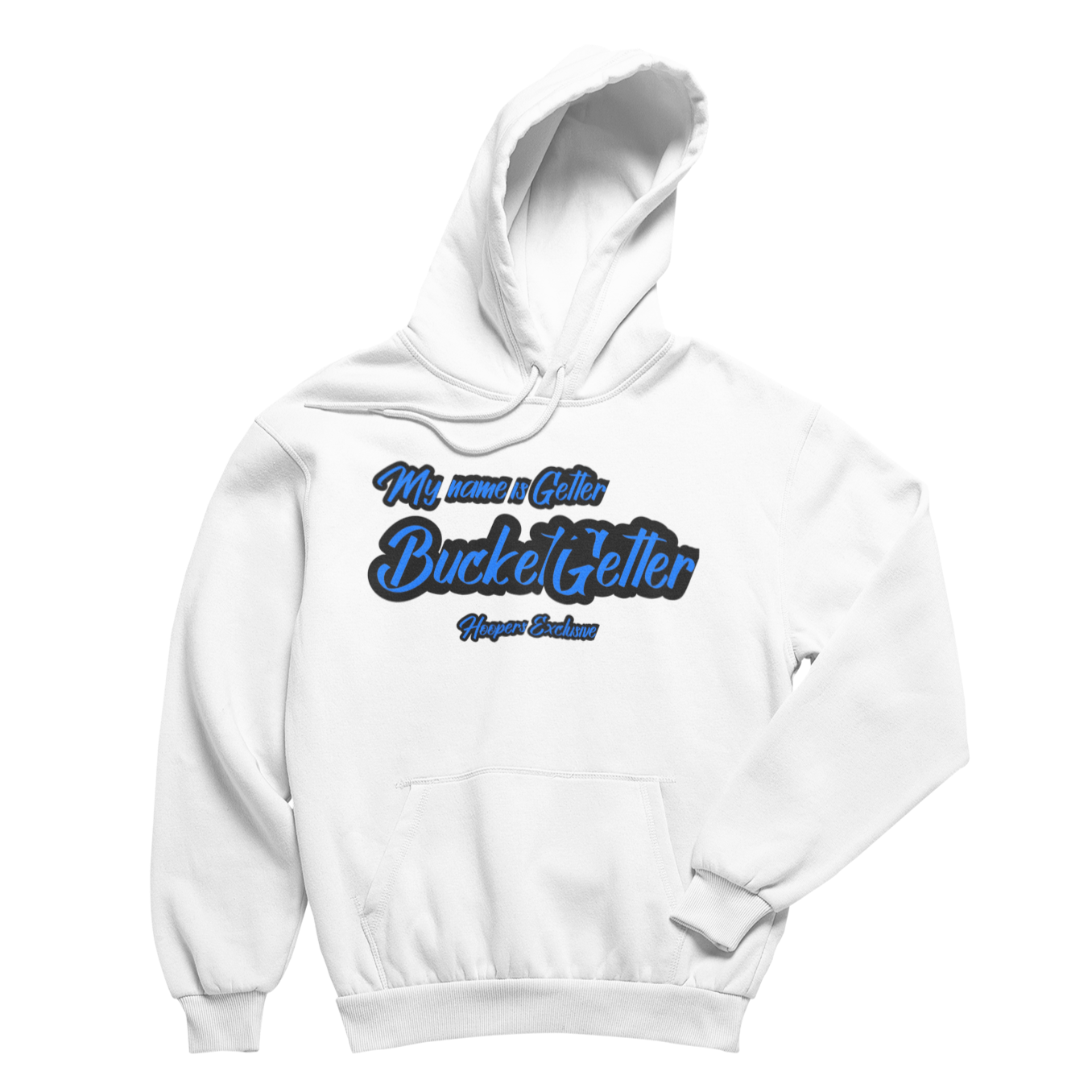 My Name is Bucket Getter Hoodie