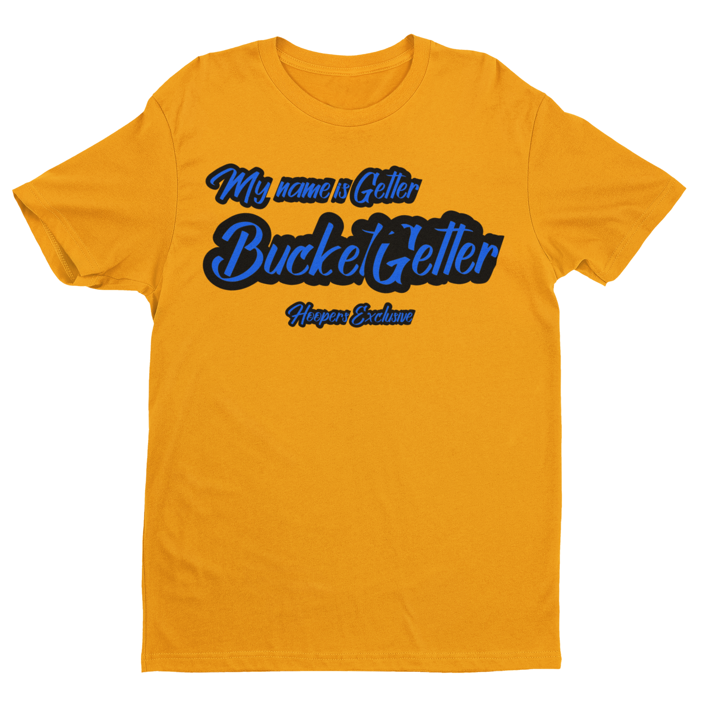 My Name is Bucket Getter Tee