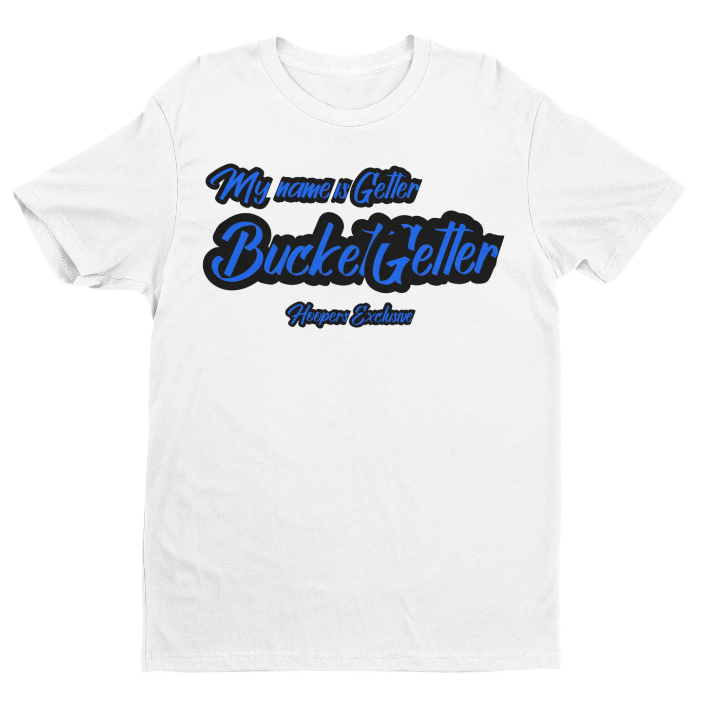 My Name is Bucket Getter Tee